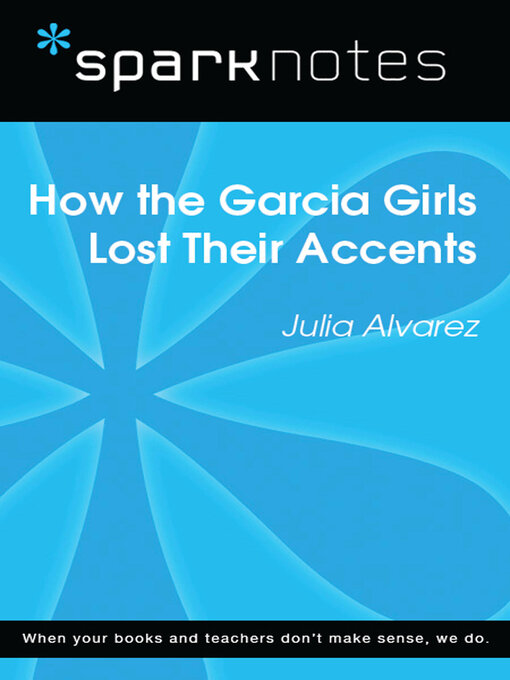 Title details for How the Garcia Girls Lost Their Accents (SparkNotes Literature Guide) by SparkNotes - Available
